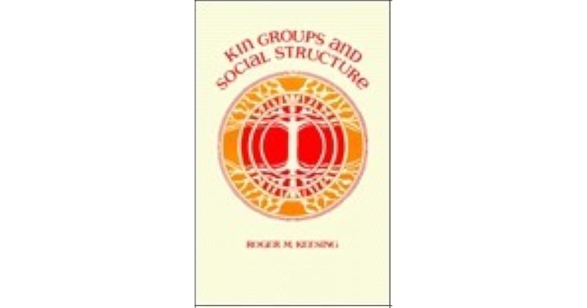 Kin Groups & Social Structure by Roger M. Keesing