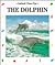 The Dolphin, Prince of the Waves (Animal Close-Ups)