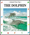 The Dolphin, Prince of the Waves (Animal Close-Ups)