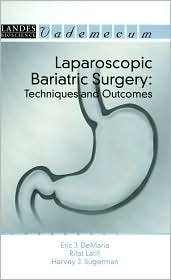 Laparoscopic Bariatric Surgery: Techniques and Outcomes (Landes Bioscience Medical Handbook (Vademecum))
