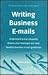 Writing Business E-Mails: U...