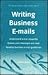 Writing Business E-Mails by Jonathan Whelan
