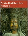 Asuka Buddhist Art: Horyu-ji