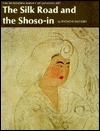 The Silk Road and the Shoso-in