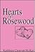 Hearts of Rosewood: A Novel