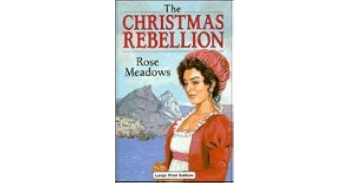The Christmas Rebellion by Rose Meadows