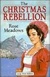 The Christmas Rebellion (U) (Ulverscroft Large Print Series) The Christmas Rebellion (U) (Ulverscroft Large Print Series)
