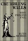 Crumbling Walls: Why Prisons Fail