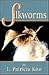 Silkworms by L. Patricia Kite