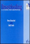 Breast Feeding: A Guide for Midwives (Paperback)