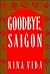 Goodbye, Saigon: A Novel