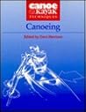 Canoeing (Canoe & Kayak Techniques) Canoeing (Canoe & Kayak Techniques)