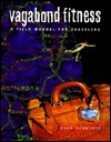 Vagabond Fitness: A Field Manual for Travelers (Spiral-bound)