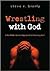 Wrestling with God