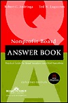 Nonprofit Board Answer Book: Practical Guidelines for Board Members and Chief Executives (Hardcover)