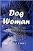 Dog Woman by Maryann Easley