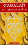 Qabalah: A Beginner's Guide (Beginner's Series)