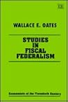 STUDIES IN FISCAL FEDERALISM (Economists of the Twentieth Century series) STUDIES IN FISCAL FEDERALISM (Economists of the Twentieth Century series)
