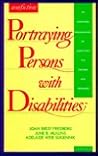 Portraying Persons with Disabilities: An Annotated Bibliography of Nonfiction for Children and Teenagers (Serving Special Needs Series)