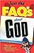 Just The Faq*s About God