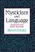 Mysticism and Language by Steven T. Katz