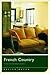 Design/Décor: French Country