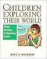 Children Exploring Their World: Theme Teaching in Elementary School Children Exploring Their World: Theme Teaching in Elementary School