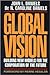 Global Vision: Building New Models for the Corporation of the Future