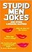 Stupid Men Jokes and Other Laughing Matters