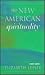 The New American Spirituality by Elizabeth Lesser