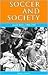 Soccer and Society in South Wales, 1900-39 by Martin Johnes