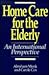 Home Care for the Elderly: An International Perspective
