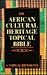 The African Cultural Heritage Topical Bible