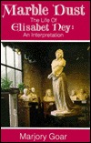 Marble Dust: The Life of Elisabet Ney : An Interpretation (Hardcover)