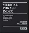 Medical Phrase Index: A Comprehensive Reference to the Terminology of Medicine Medical Phrase Index: A Comprehensive Reference to the Terminology of Medicine
