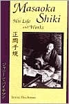 Masaoka Shiki: His Life and Works (Paperback)