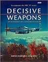 Decisive Weapons: The Technology That Transformed Warfare