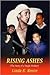 Rising Ashes by Linda E. Reece