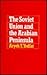 The Soviet Union and the Arabian Peninsula: Soviet Policy Towards the Persian Gulf and Arabia