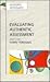 Evaluating Authentic Assessment: Problems and Possibilities in New Approaches to Assessment (Assessing Assessment)