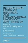 International Review of Industrial and Organizational Psychology 2005