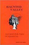 Haunted Valley and More Folk Tales of Appalachia