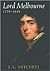 Lord Melbourne, 1779-1848 by L.G. Mitchell