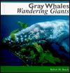 Gray Whales: Wandering Giants (Paperback)