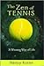The Zen of Tennis: A Winning Way of Life