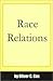 Race Relations: Elements and Social Dynamics