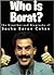 Who Is Borat? by Debbie Stowe