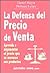 La defensa del precio de venta by Unknown