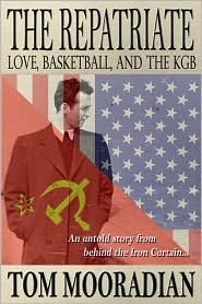 The Repatriate: Love, Basketball, and the KGB (Paperback)