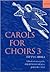 Carols for Choirs 3 (. . . for Choirs Collections)